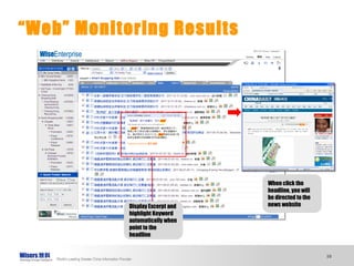 “ Web” Monitoring Results Display Excerpt and highlight Keyword automatically when point to the headline When click the headline, you will be directed to the news website 