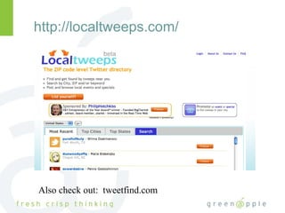 http://localtweeps.com/ Also check out:  tweetfind.com 