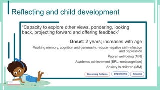 Relaxing and child development
“Capacity to ease tensions in thoughts, feelings and
body, opening to physical, emotional, ...