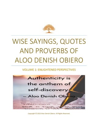 Wise Sayings, Quotes and Proverbs of Aloo Denish Obiero- Volume 1 Enlightened Perspectives.pdf