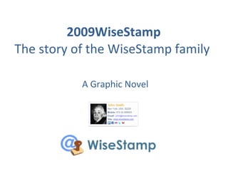 2009 WiseStamp  The story of the WiseStamp family    A Graphic Novel 