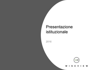 Presentazione
istituzionale
2016
 