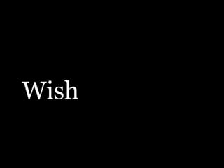 Wish
 