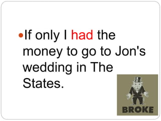 If only I had the
money to go to Jon's
wedding in The
States.