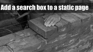Brick Laying, from tOrange.biz - https://torange.biz/brick-laying-2880
Add a search box to a static page
 