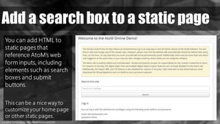 Brick Laying, from tOrange.biz - https://torange.biz/brick-laying-2880
Add a search box to a static page
You can add HTML to
static pages that
reference AtoM’s web
form inputs, including
elements such as search
boxes and submit
buttons.
This can be a nice way to
customize your home page
or other static pages.
 