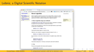 Leibniz, a Digital Scientific Notation
Konrad Hinsen (CBM/SOLEIL) A computational scientist’s wish list for tomorrow’s computing systems February 1st
2020 20 / 38
 