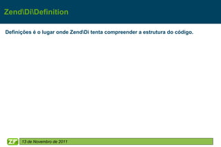 ZendDiDefinition

Definições é o lugar onde ZendDi tenta compreender a estrutura do código.




      13 de Novembro de 2011
 