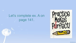 Let’s complete ex. A on
page 141.
 