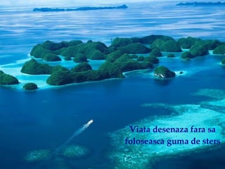 Viata desenaza fara sa foloseasca guma de sters 