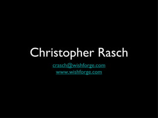 Christopher Rasch ,[object Object],[object Object]