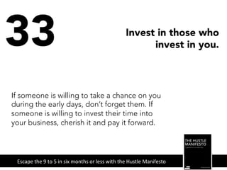 34 Get a good lawyer.
Escape the 9 to 5 in six months or less with the Hustle Manifesto
Contracts can be tricky.
Ensure th...