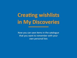 Creating wishlists in My Discoveries