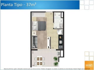 Planta Tipo - 37m²
Material preliminar sujeito a alteração e exclusivo para uso interno da Even. Proibida a divulgação. As unidades só poderão ser comercializadas mediante Registro de Incorporação
 