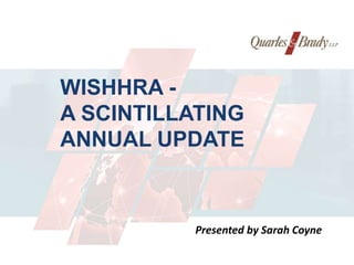 WISHHRA -
A SCINTILLATING
ANNUAL UPDATE
Presented by Sarah Coyne
 