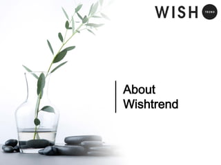 About
Wishtrend
 