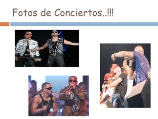 Fotos de Conciertos..!!!
 
