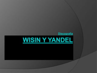 Wisin Y Yandel Discografia 