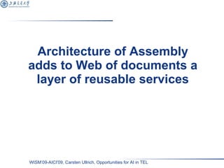Architecture of Assembly adds to Web of documents a layer of reusable services 