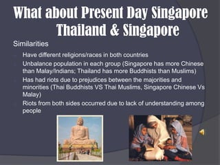 Social, economic, and political factorsSocial factors:Cultural assimilation had been exploited by the Thai government in order to stabilize its powerMuslims have lower levels of educational attainment compared to BuddhistDenial of educational, economic  and employment opportunities to the Thai-Muslim minoritiesThai-Muslim resistance never enjoyed the same level of institutionalization