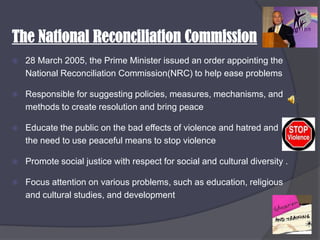 Thai Muslims are not given equal rights. There is no representative for the Thai Muslim in the government sector.