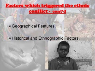 Seized a large amount of ammunition and weaponsInstances of discrimination and prejudice in Darfur-According to Agence France-Presse, “that a decades-long civil war in Sudan has led to ‘growing and persistent reports of enslavement of Africans by Arabs, genocide in the Nuba Mountains area, and ethnic cleansing in the Blue Nile area” (AFP, August 30, 2001).-The release of the paper, by the UN Research Institute for Social Development (UNRISD) and entitled "Race, discrimination, slavery and citizenship in the Afro-Arab borderlands", was timed to coincide with the UN conference on racism starting Friday in Durban, South Africa.