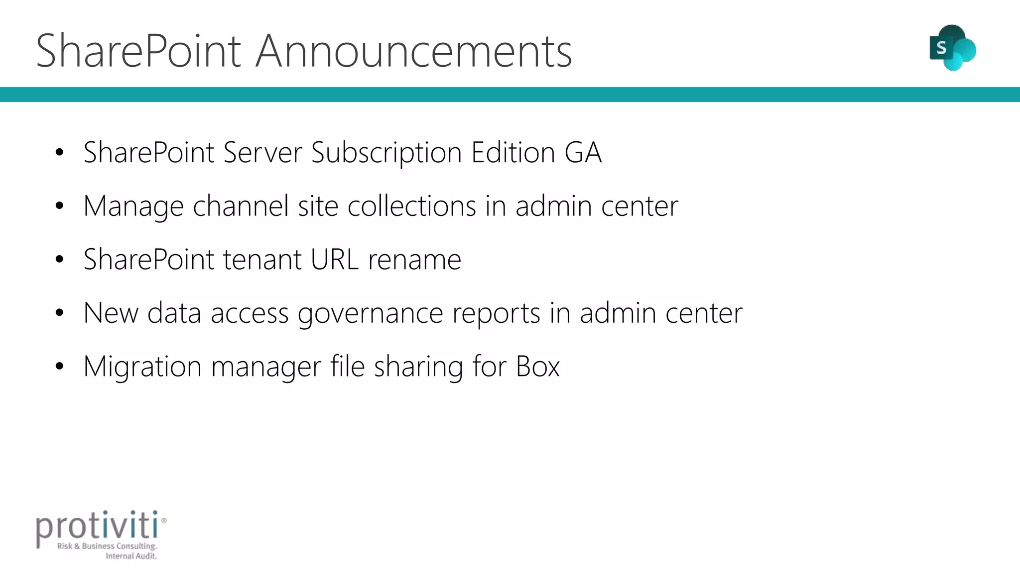 SharePoint Announcements
• SharePoint Server Subscription Edition GA
• Manage channel site collections in admin center
• SharePoint tenant URL rename
• New data access governance reports in admin center
• Migration manager file sharing for Box
 