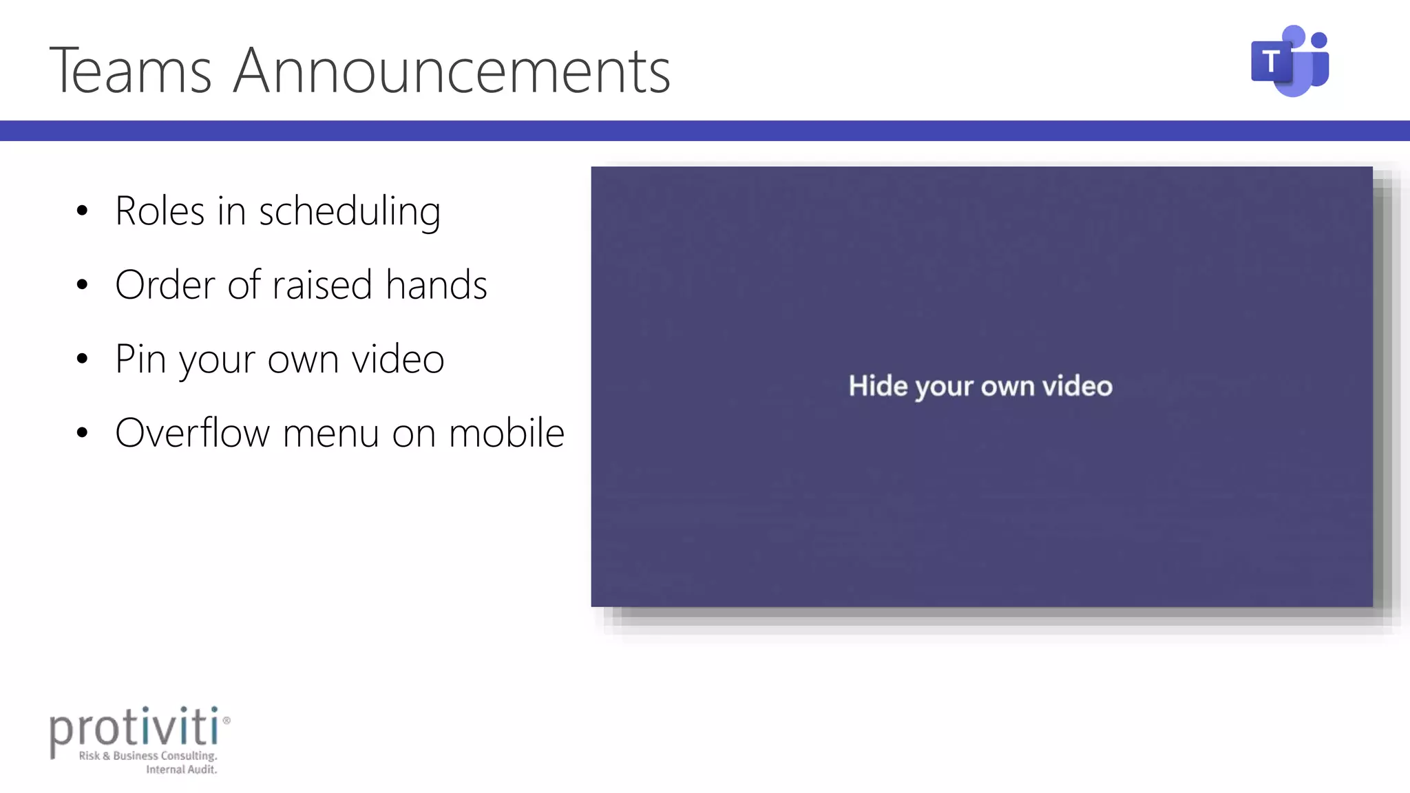 Teams Announcements
• Roles in scheduling
• Order of raised hands
• Pin your own video
• Overflow menu on mobile
 