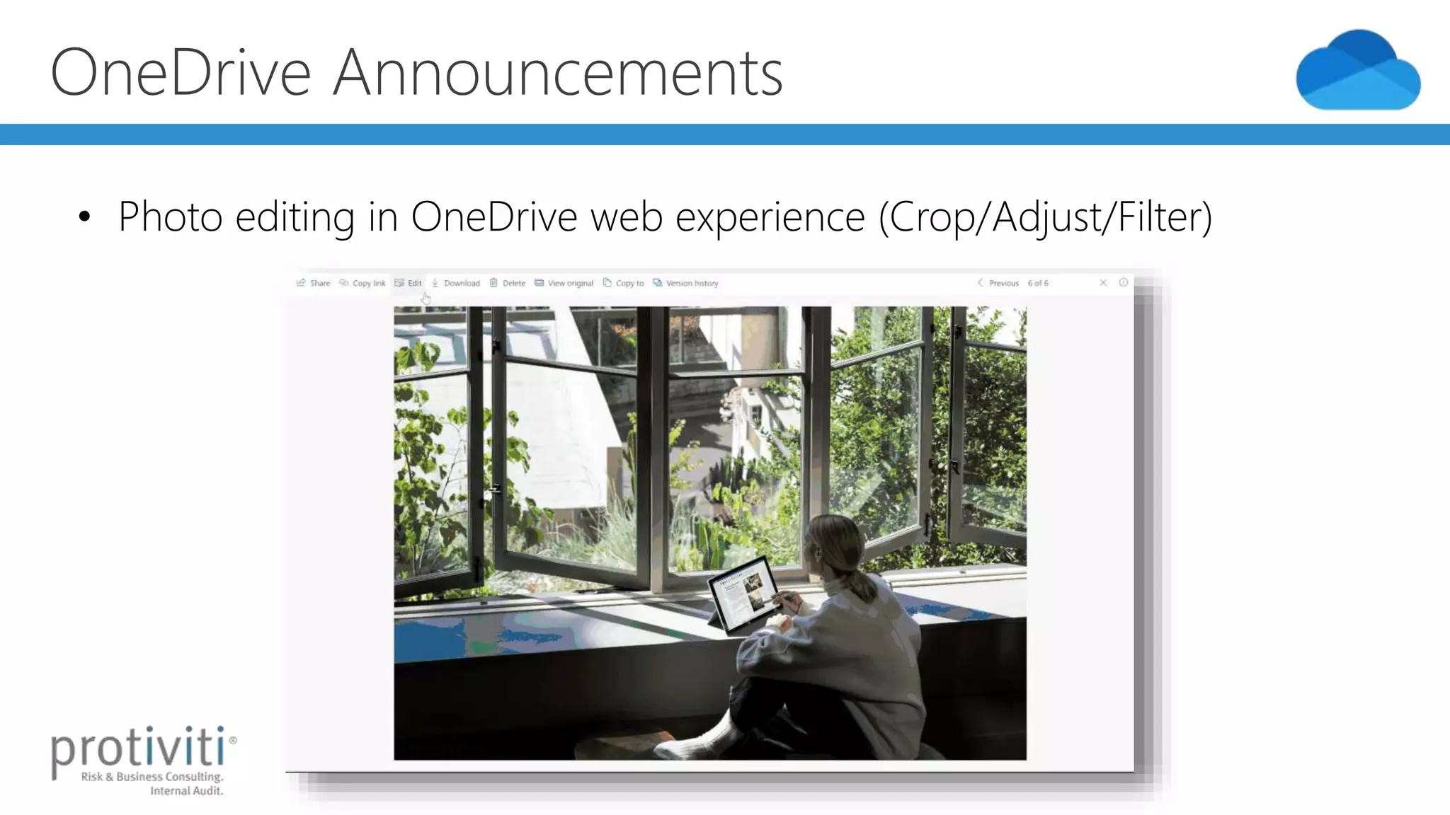 OneDrive Announcements
• Photo editing in OneDrive web experience (Crop/Adjust/Filter)
 
