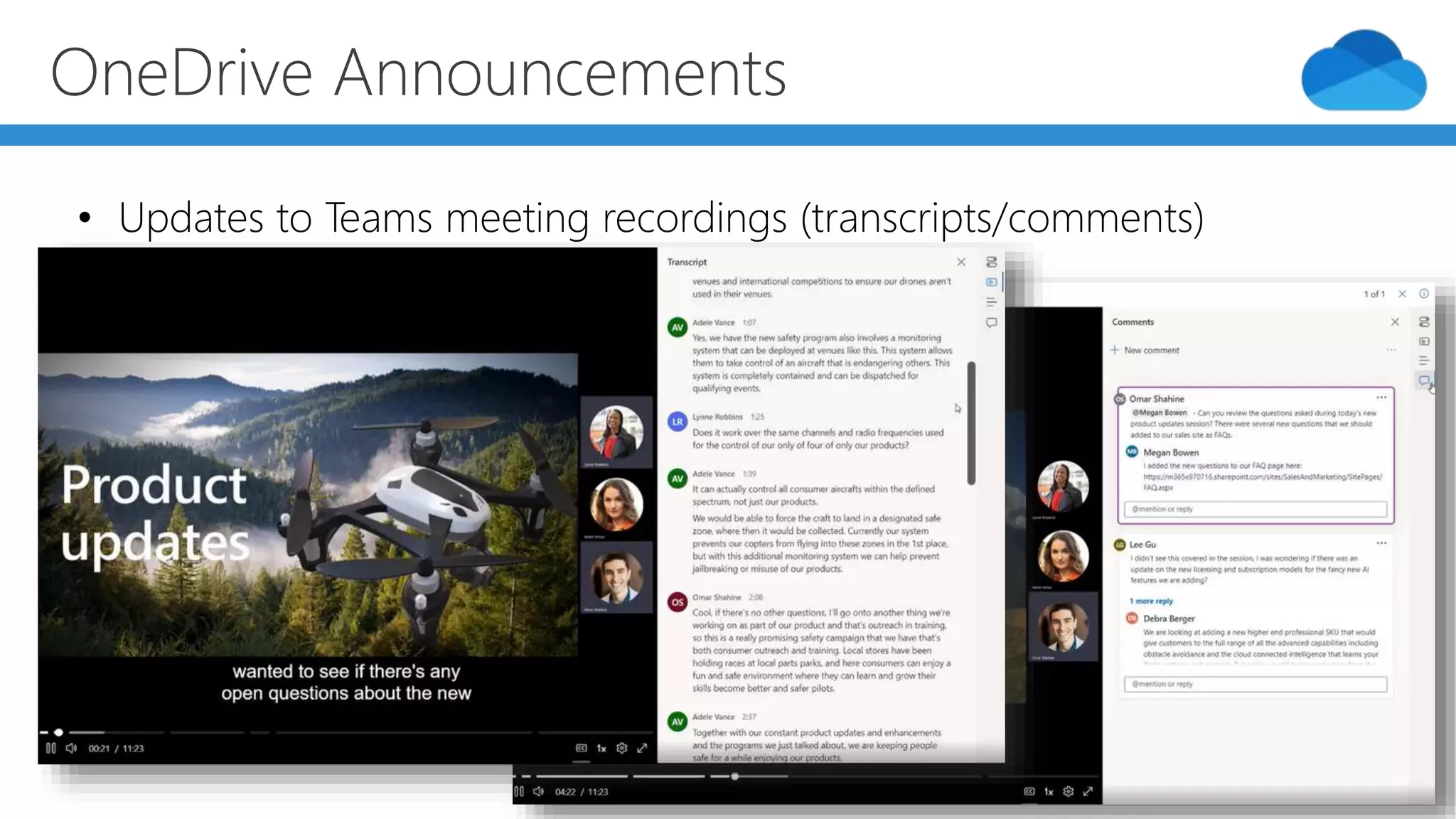 OneDrive Announcements
• Updates to Teams meeting recordings (transcripts/comments)
 