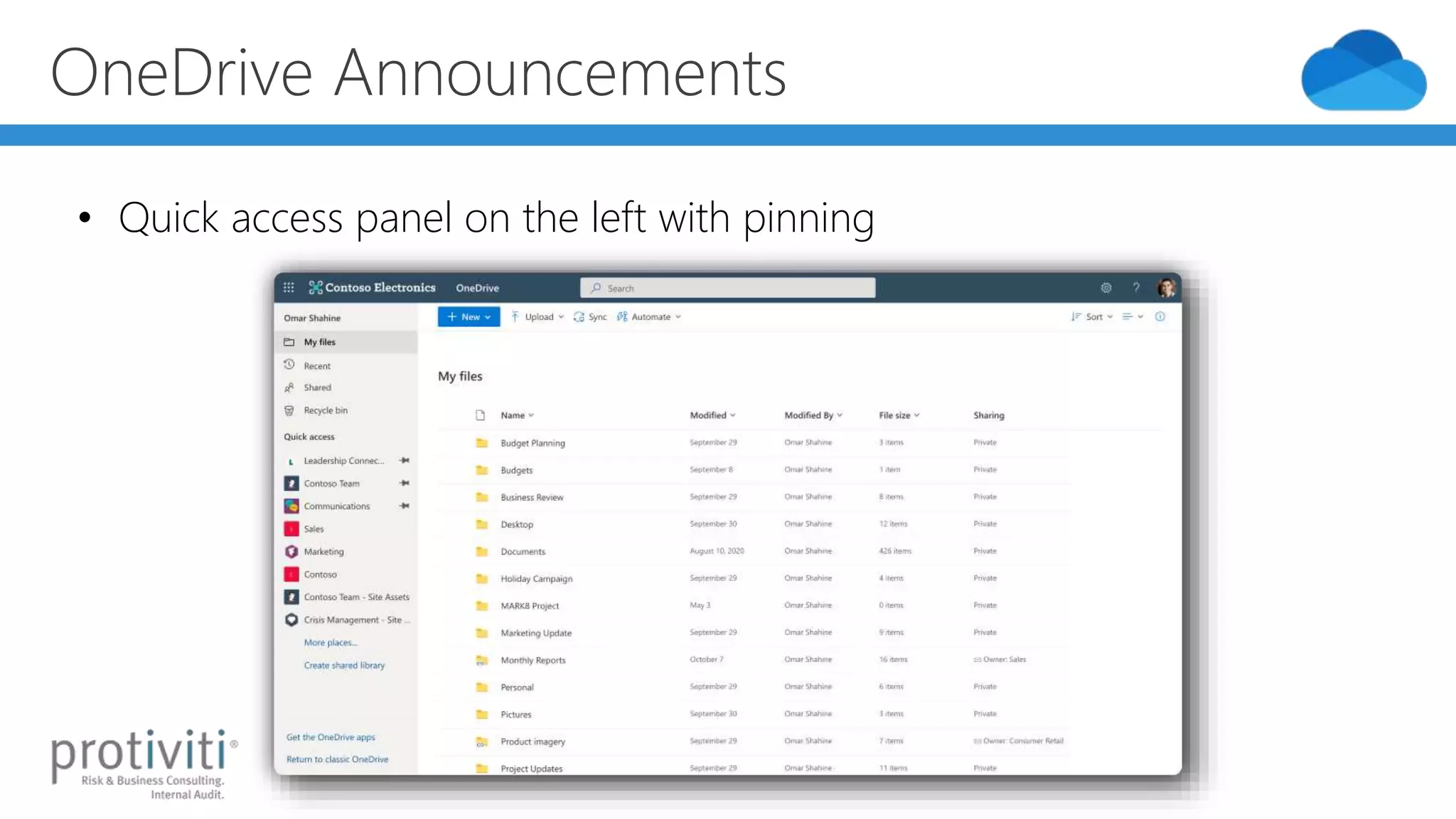 OneDrive Announcements
• Quick access panel on the left with pinning
 