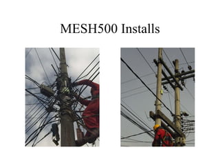 MESH500 Installs 