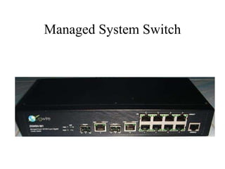 Managed System Switch 