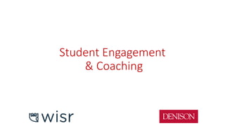 Student Engagement
& Coaching
 