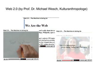 Web 2.0 (by Prof. Dr. Michael Wesch, Kulturanthropologe)
http://www.youtube.com/wa
tch?v=6gmP4nk0EOE

Community Work – netzgestützt
Patricia Arnold
Hochschule München arnold@hm.edu

 