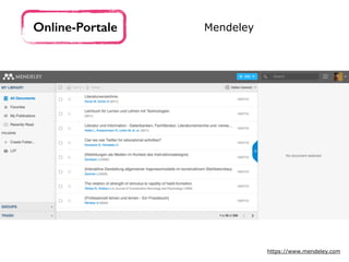 Online-Portale Mendeley
https://www.mendeley.com
 