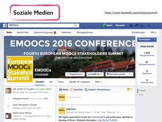 Soziale Medien https://www.facebook.com/emoocssummit
 