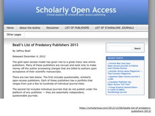 https://scholarlyoa.com/2012/12/06/bealls-list-of-predatory-
publishers-2013/
 