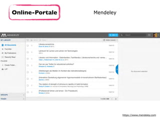 Online-Portale Mendeley
https://www.mendeley.com
 