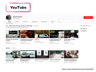 YouTube
https://www.youtube.com/user/mebner007
 