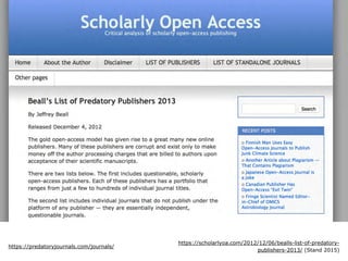 https://scholarlyoa.com/2012/12/06/bealls-list-of-predatory-
publishers-2013/ (Stand 2015)
https://predatoryjournals.com/journals/
 