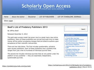 https://scholarlyoa.com/2012/12/06/bealls-list-of-predatory-
publishers-2013/ (Stand 2015)
https://predatoryjournals.com/j...