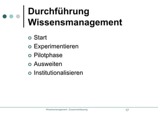 Wissensmanagement - Zusammenfassung181. StartFormulieren von ZielenVerbündete suchenNutzen darstellen