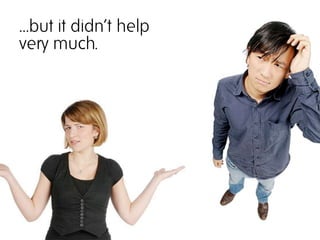 …but it didn‘t help
very much.
 