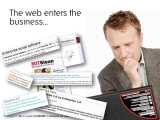 The web enters the
business…
 