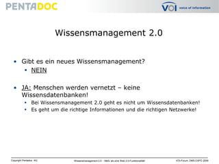 Wissensmanagement 2.0Gibt es ein neues Wissensmanagement?NEINJA: Menschen werden vernetzt – keine Wissensdatenbanken!Bei Wissensmanagement 2.0 geht es nicht um Wissensdatenbanken!Es geht um die richtige Informationen und die richtigen Netzwerke!
