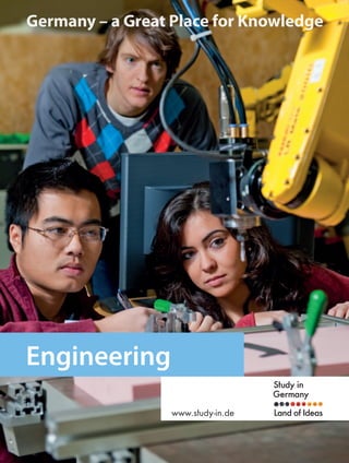 Engineering
Germany – a Great Place for Knowledge
 