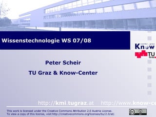 Wissenstechnologie WS 07/08 Peter Scheir TU Graz & Know-Center 