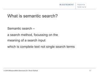 ICIC 2016: Tutorial: Searching for Information – the Classical Way with Key Words and Classification compared with a Semantic Approach