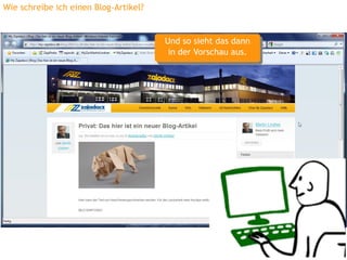 Wie schreibe ich einen Blog-Artikel?


                                       Und so sieht das dann
                                       Und so sieht das dann
                                        in der Vorschau aus.
                                         in der Vorschau aus.
 